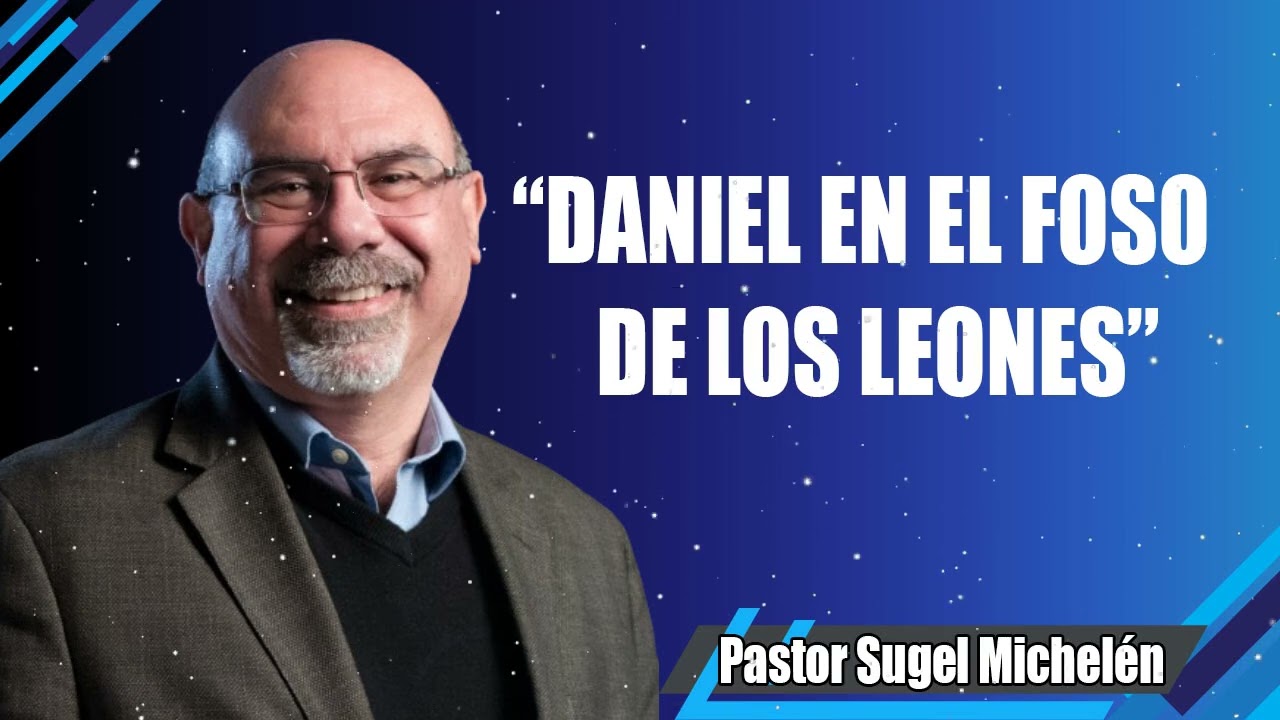 “DANIEL EN EL FOSO DE LOS LEONES”   pastor Sugel Michelén. Predicaciones, estudios bíblicos.