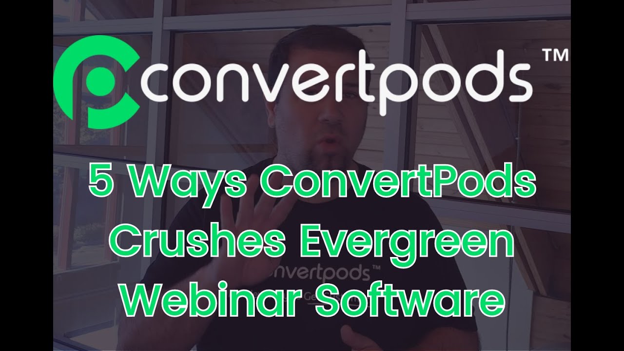 5 Ways ConvertPods Crushes Evergreen Webinar Software