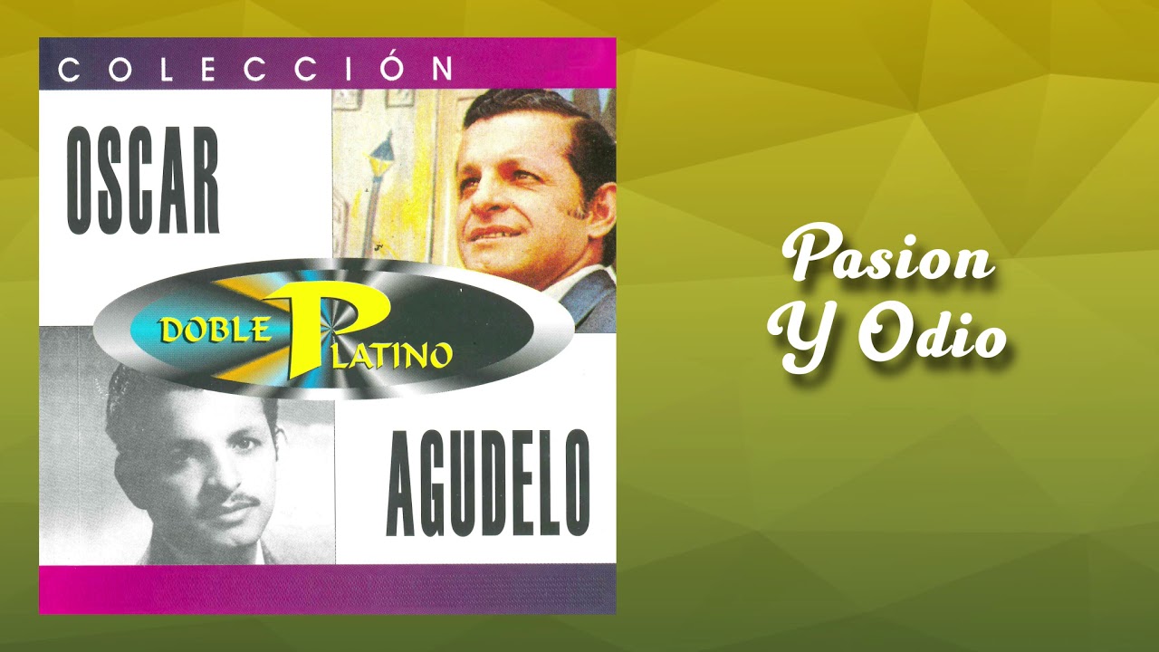 Pasión Y Odio - Oscar Agudelo | Tango
