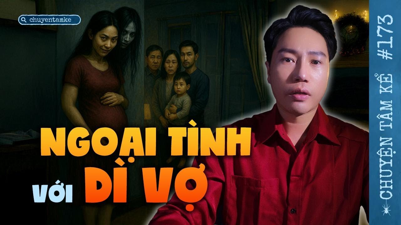 NGOẠI TÌNH VỚI DÌ VỢ - Chuyện Tâm Linh Tâm Kể