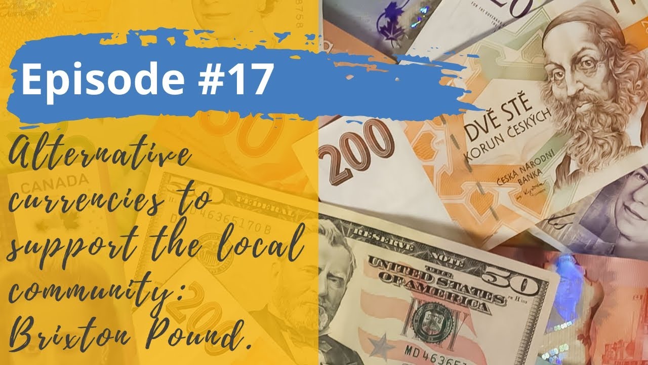 Alternative currencies to support the local community: Brixton Pound.