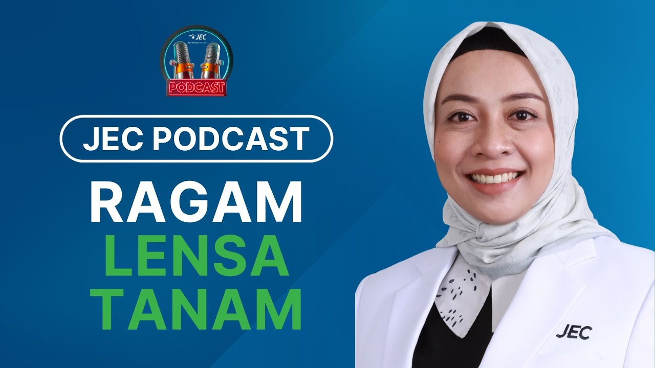 JEC Podcast | Eps. 032: Katarak dengan Ragam Lensa Tanam
