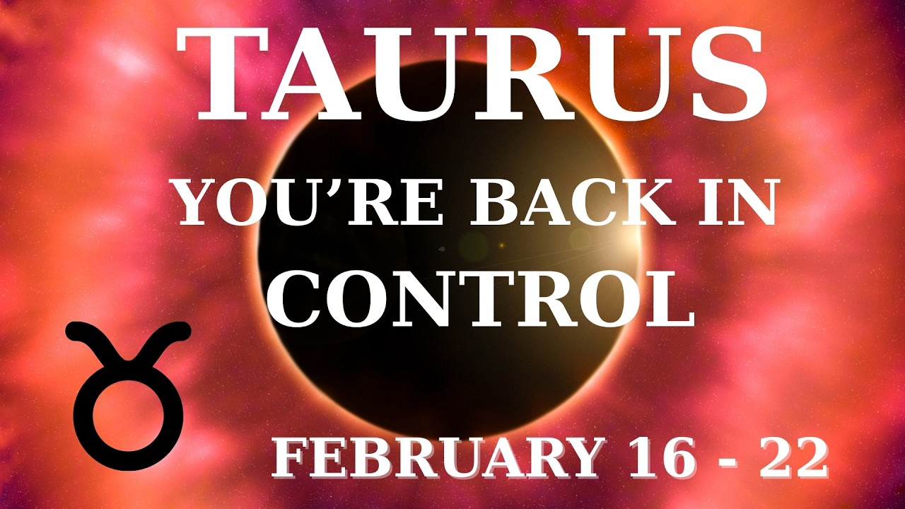 TAURUS ♉ Feb 16–22 | You’re Back In Control – Enjoy It!🙏