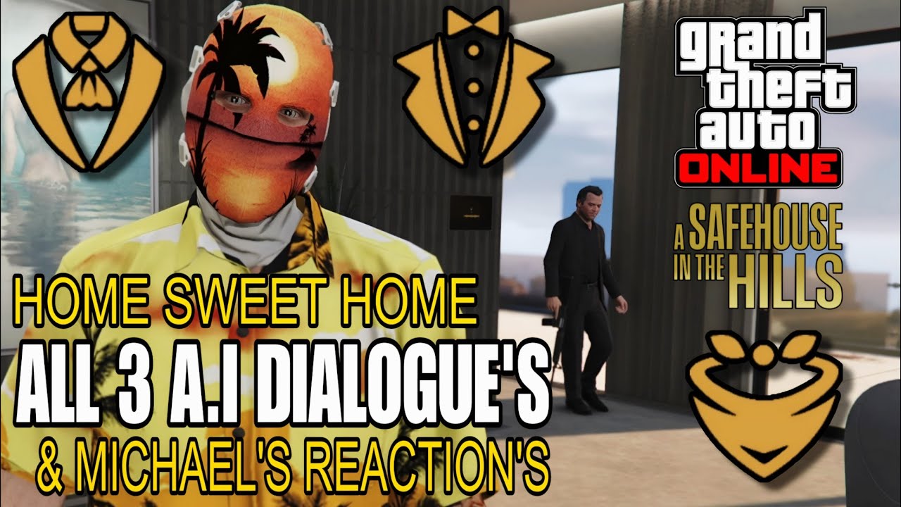 GTA Online: Home Sweet Home With All 3 AI's Dialogues & Michael's Reactions To Each One 