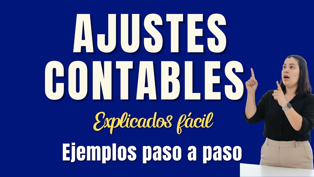 AJUSTES CONTABLES para Principiantes | Ejemplos paso a paso
