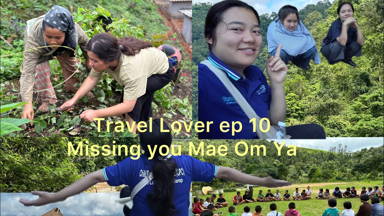Travel Lover (ကညီဖိ) ep 10 Mae Om Ya, Thailand