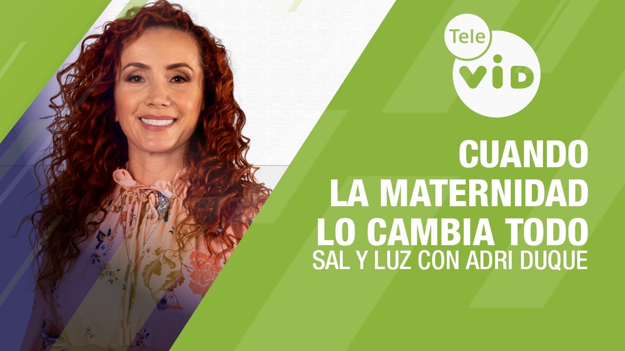 Cuando la maternidad lo cambia todo 🌤️ Sal y Luz con Adri Duque | Tele VID