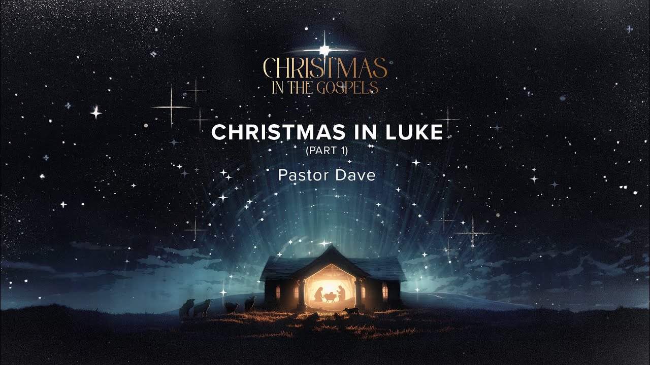 Christmas In Luke - Part 1 | Christmas In The Gospels | December 21st, 2025