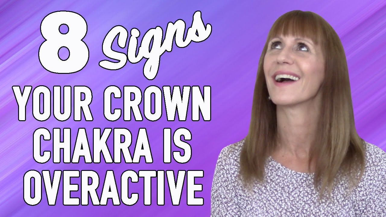 8 Signs Your Crown Chakra Is Overactive and How to Balance It