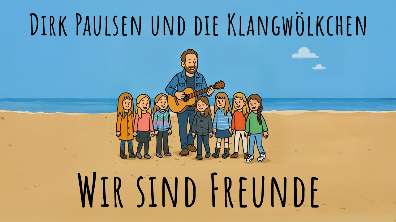 Wir sind Freunde | Freundschafts-Kinderlied zum Mitsingen | Dirk Paulsen und die Klangw&ouml;lkchen