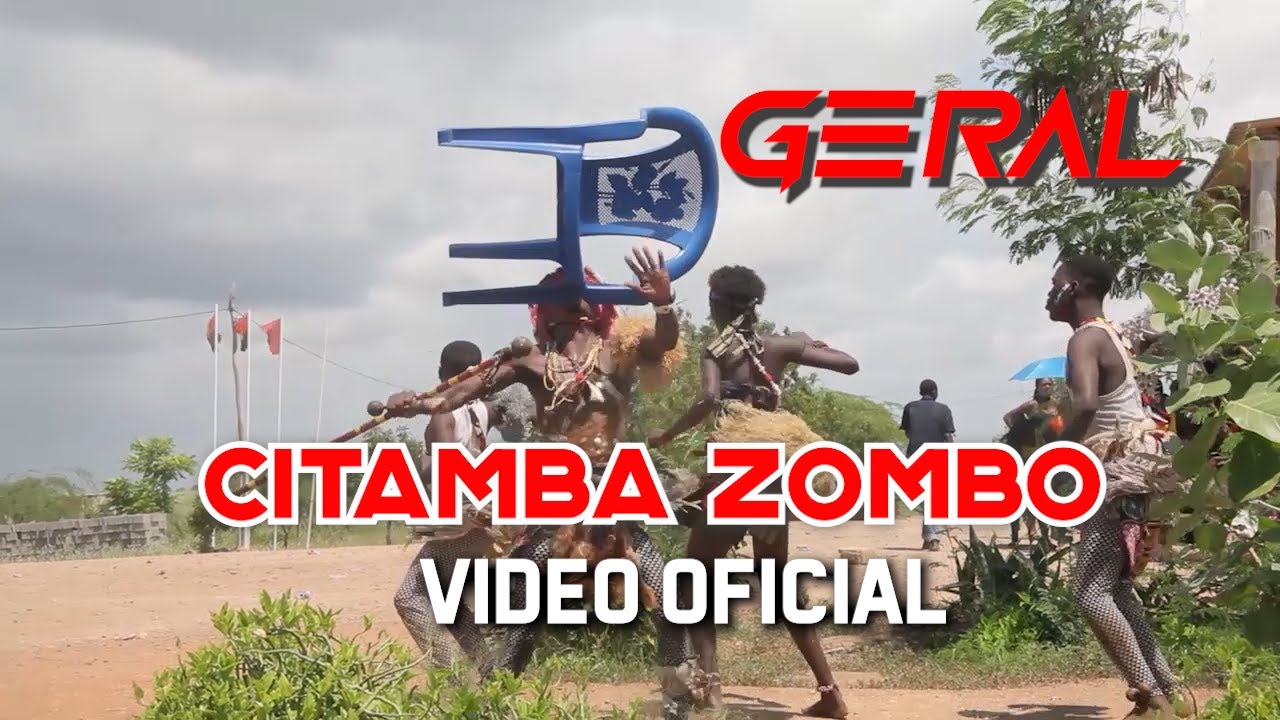 GERAL  CITAMBA ZOMBO VIDEO OFICIAL