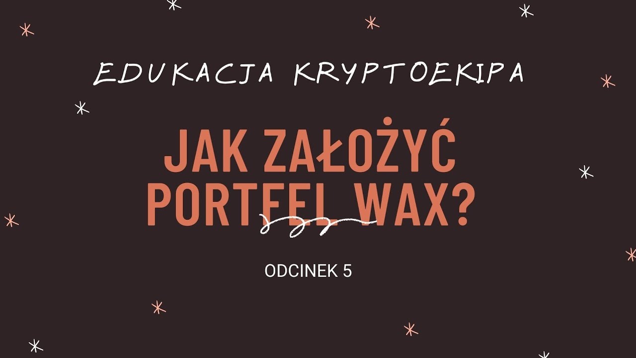 KRYPTOEKIPA EDUKACJA .Odcinek 5 . Wax Wallet -Jak zalozyc portfel ?
