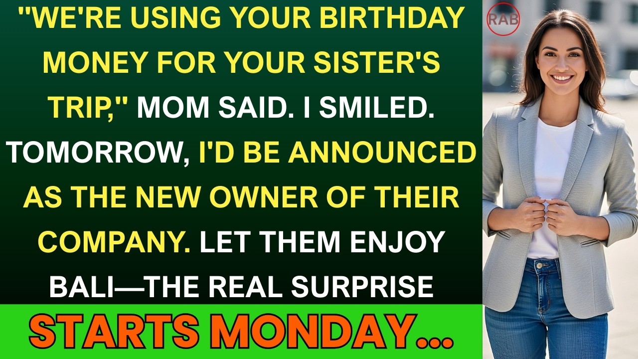 My Parents Cancelled My Birthday Dinner To Fund My Sister's Trip—But Monday Changed Everything