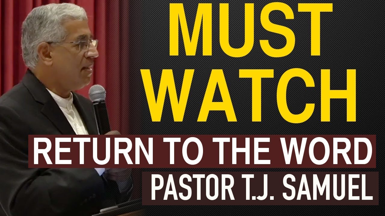 Must Watch - Return to the Word - Day 1- Pastor T.J Samuel
