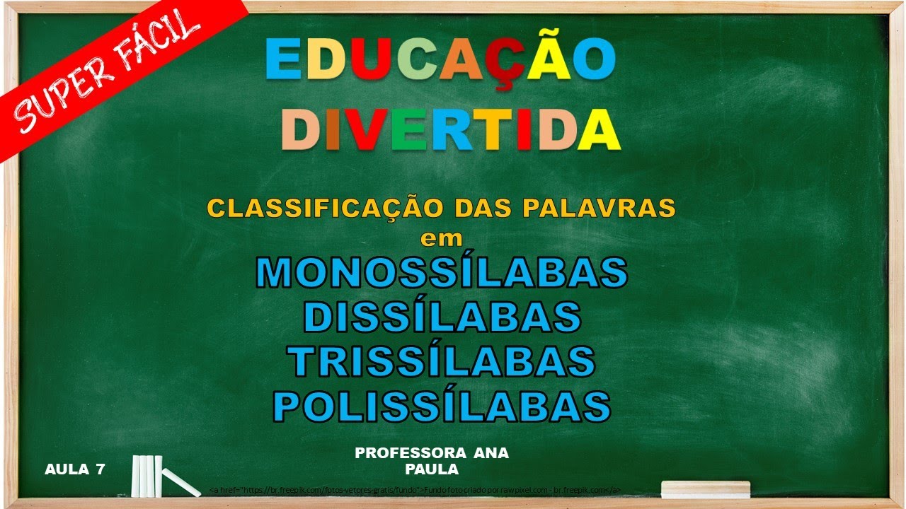 AULA 7 - MONOSS&Iacute;LABA, DISS&Iacute;LABA, TRISS&Iacute;LABA E POLISS&Iacute;LABA #SUPER F&Aacute;CIL DE APRENDER