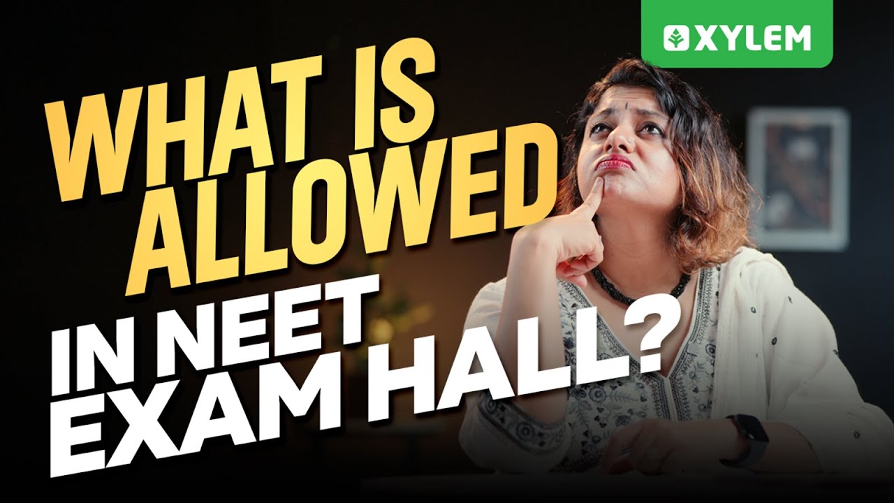 What Is Allowed In NEET Exam Hall | Xylem NEET