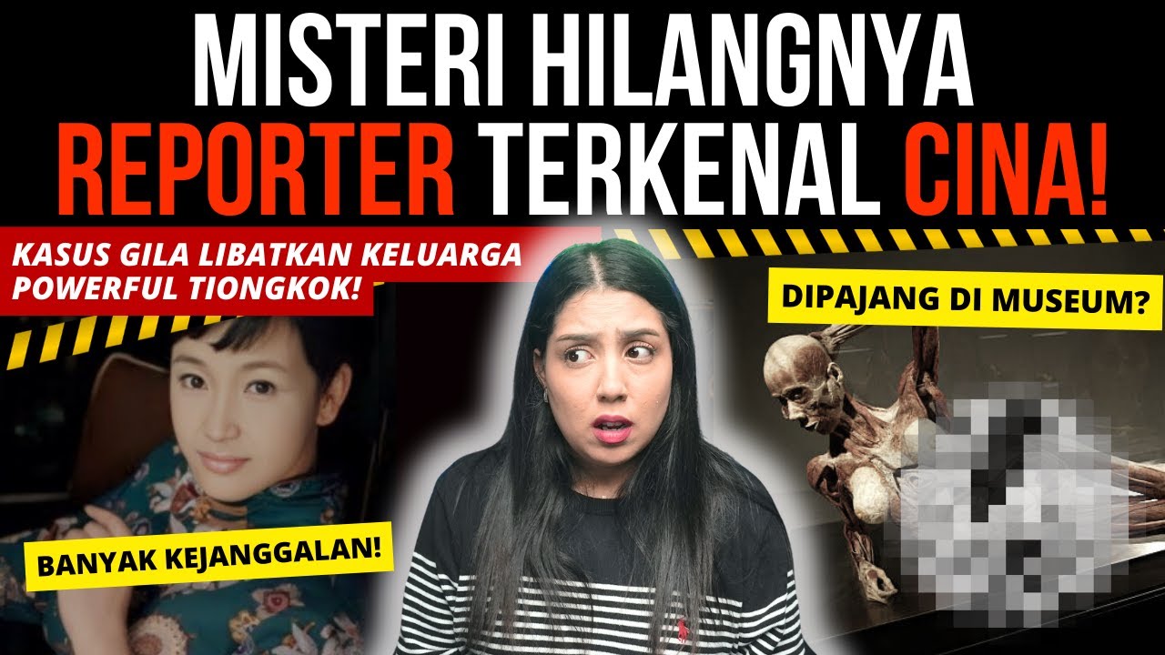 KASUS JANGGAL HILANGNYA PEMBAWA BERITA CINA: ZHANG WEIJIE. | #NERROR