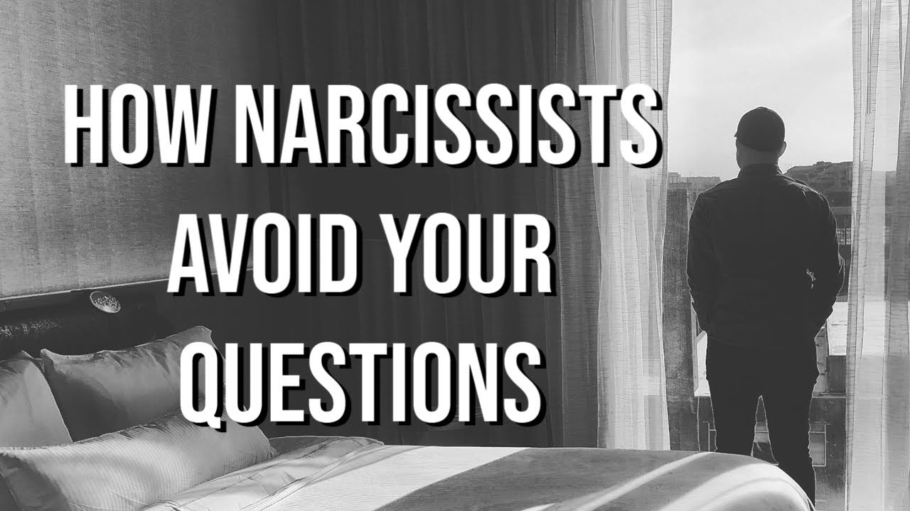 HOW THE NARCISSIST AVOIDS YOUR QUESTIONS