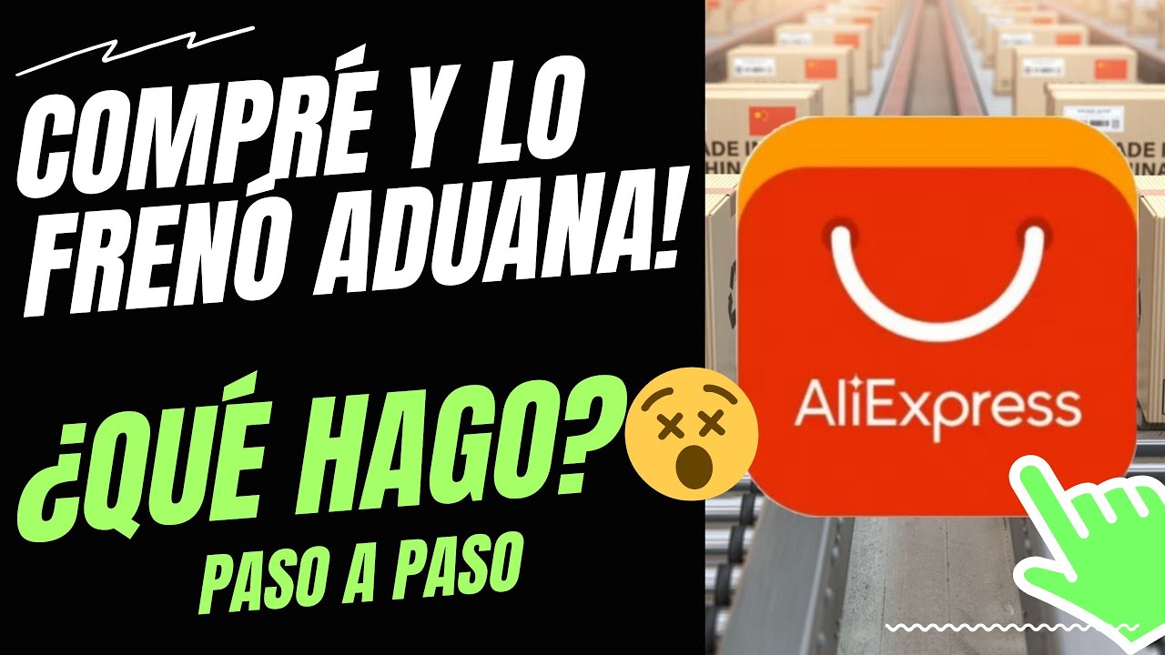Compré en Aliexpress China y lo frenó aduana (correo argentino) ¿QUÉ HAGO?
