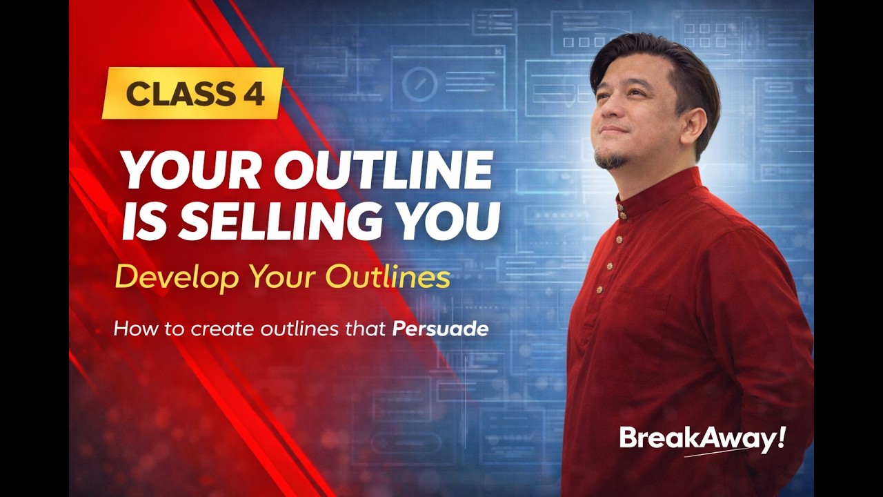 BreakAway! Class 4: How to create outlines that Persuade