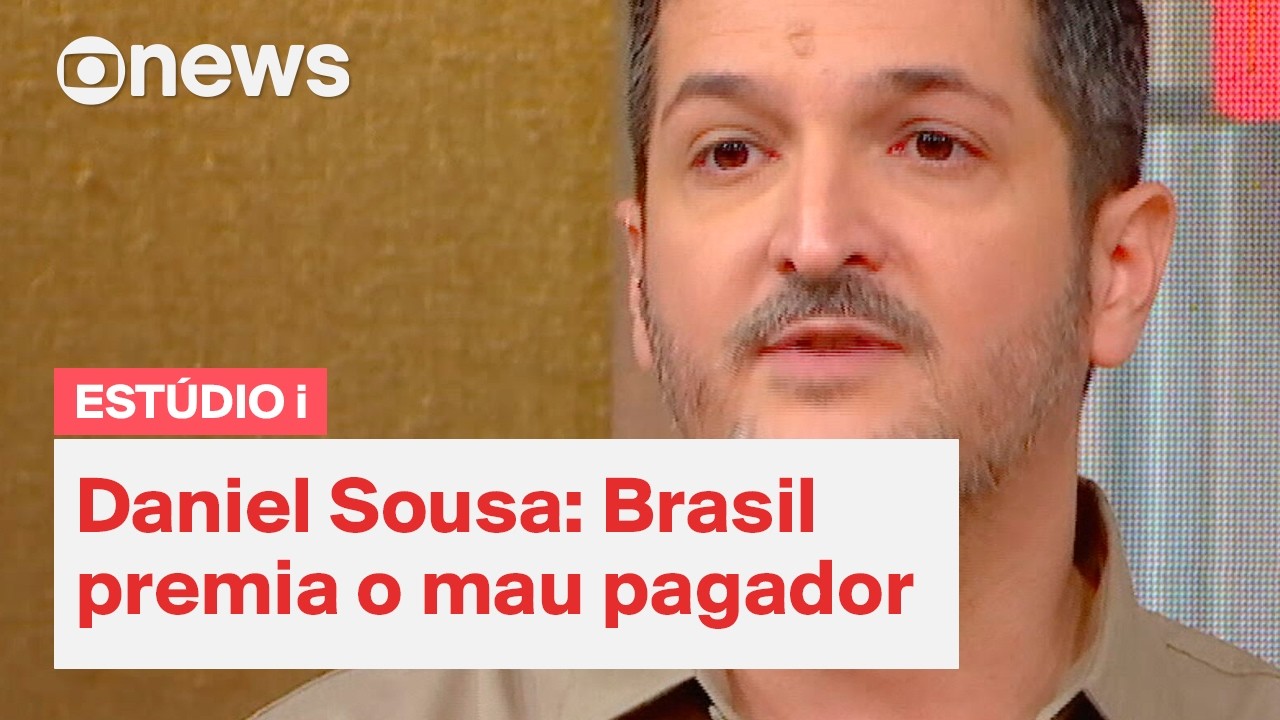 Daniel Sousa: &lsquo;O Brasil n&atilde;o estimula o bom pagador. Pelo contr&aacute;rio: premia o mau pagador&rsquo;
