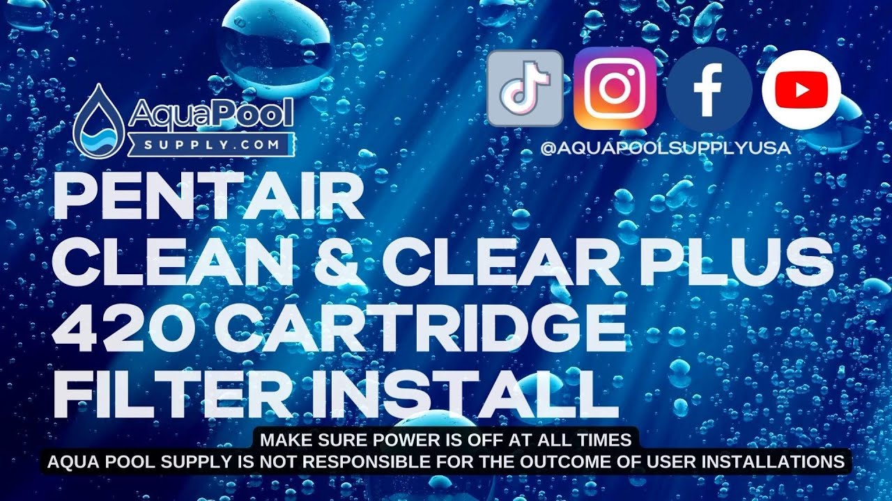🔧Pentair Clean & Clear Plus 420 Cartridge Filter Installation Guide