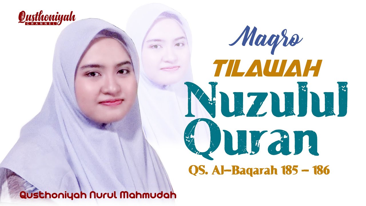 Lantunan Indah Tilawah Maqro Nuzulul Quran QS Al-Baqarah 185-186 || Qusthoniyah Nurul Mahmudah