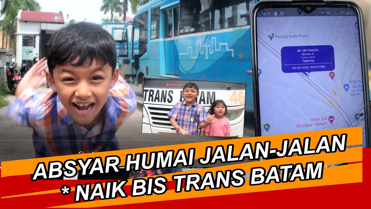 ABSYAR HUMAI JALAN-JALAN - *NAIK BIS TRANS BATAM