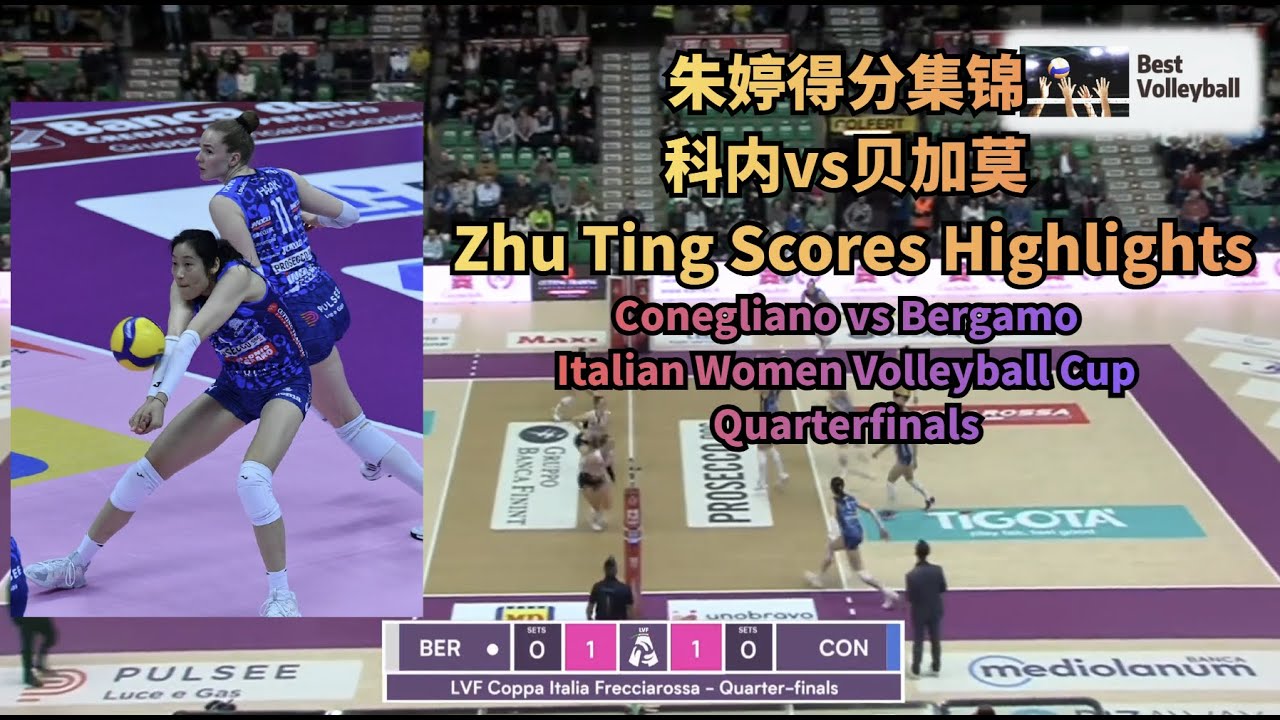 Zhu Ting Scoring Highlights 🏐 | Conegliano vs Bergamo | Italian Women Volleyball Cup Quarterfinals
