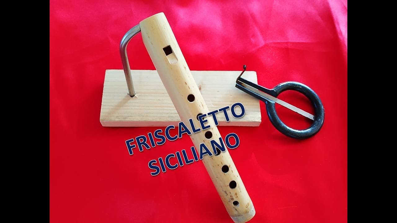 FRISCALETTO  IN CANNA (Come realizzo un friscaletto siciliano 7 fori +2 in do )