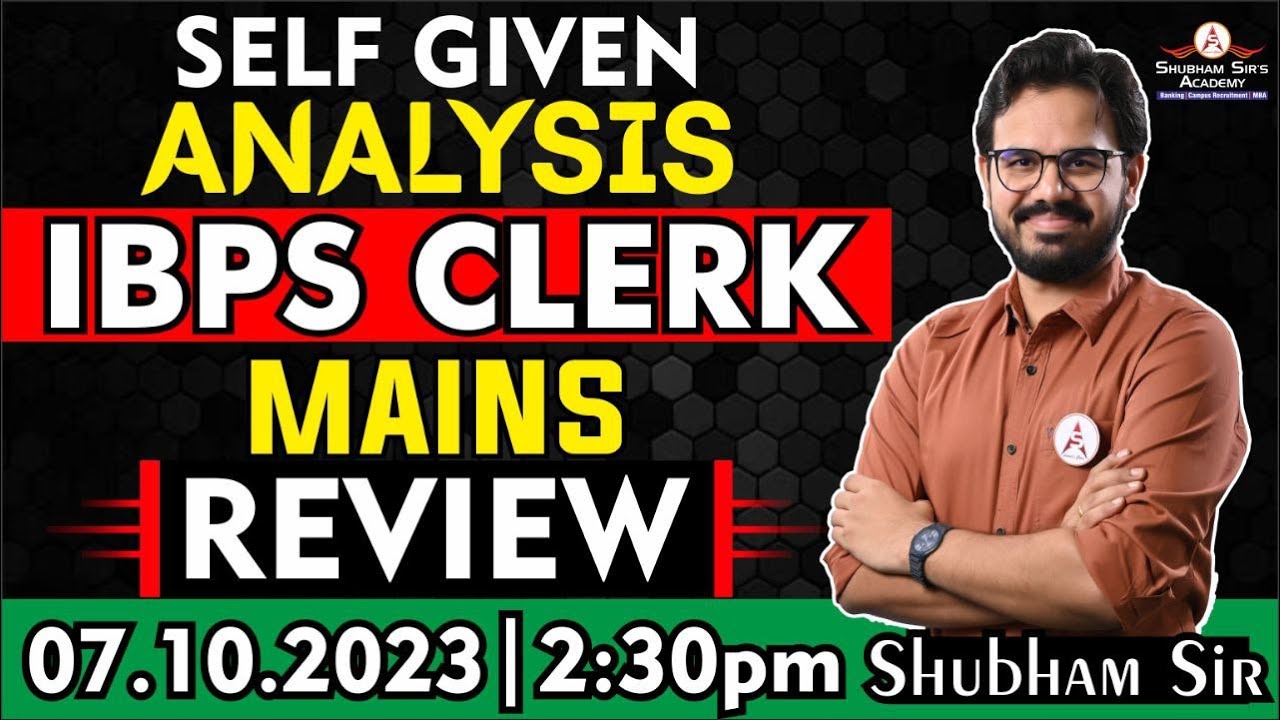 IBPS CLERK MAINS REVIEW | Self Given Analysis || Shubham Sir 07.10.2023