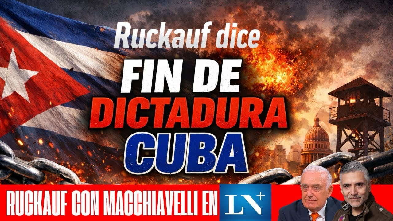 RUCKAUF EN LN+: FIN DE DICTADURA CUBA 
