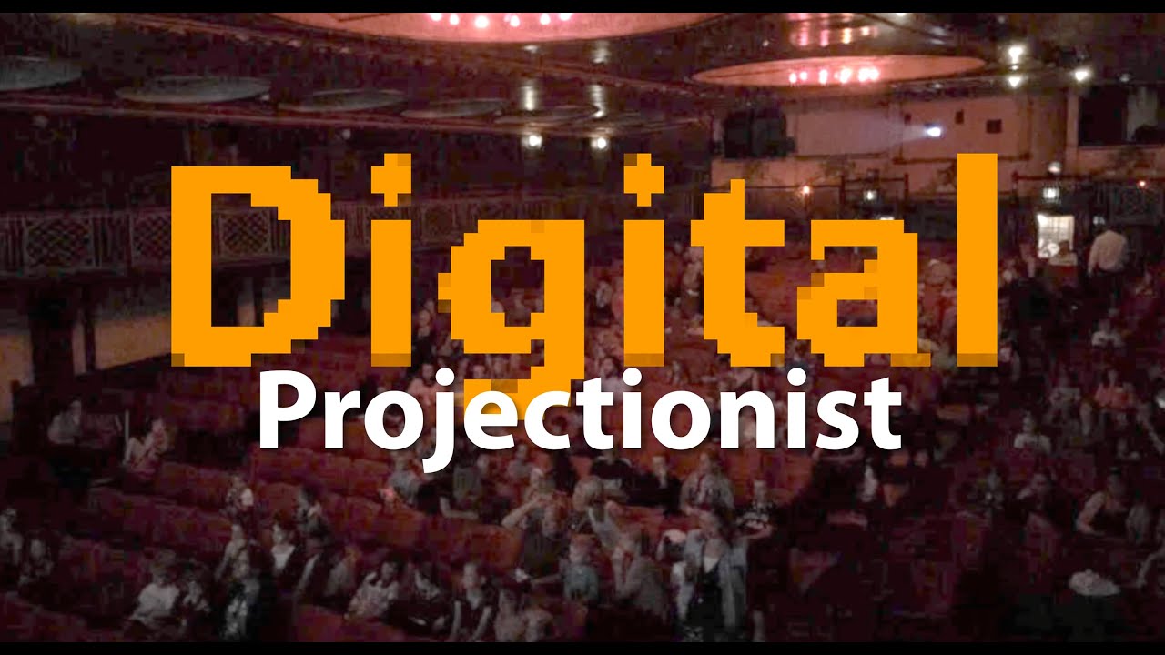 Digital Projectionist