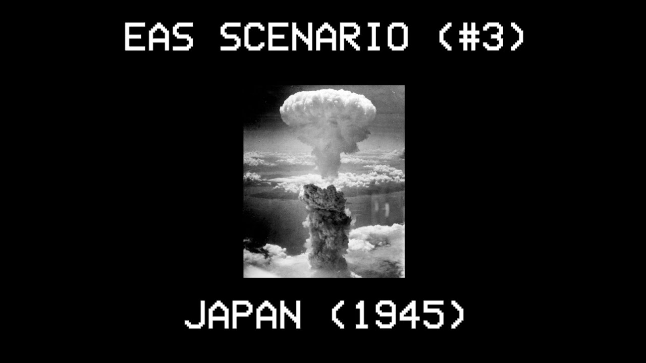EAS Scenario #3 (Japan 1945) - USA Bombs Hiroshima