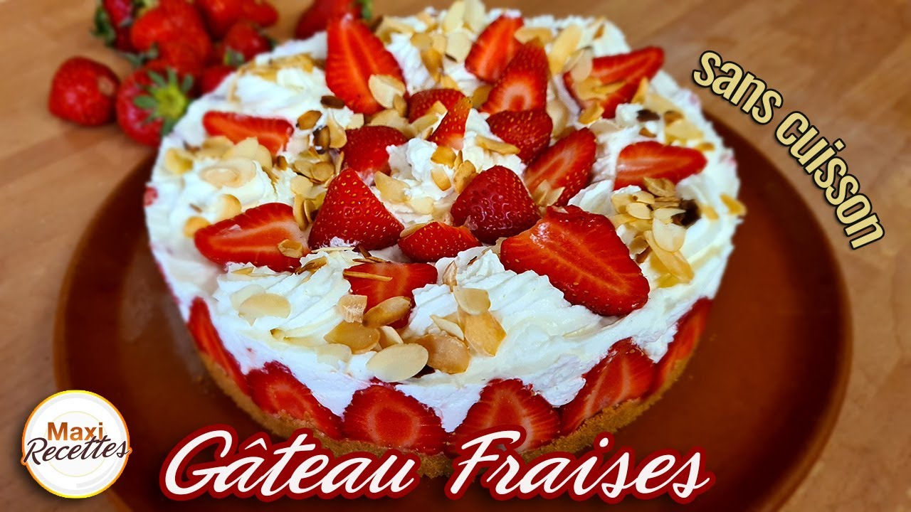 Gateau aux Fraises sans Cuisson - Recette Facile et Rapide