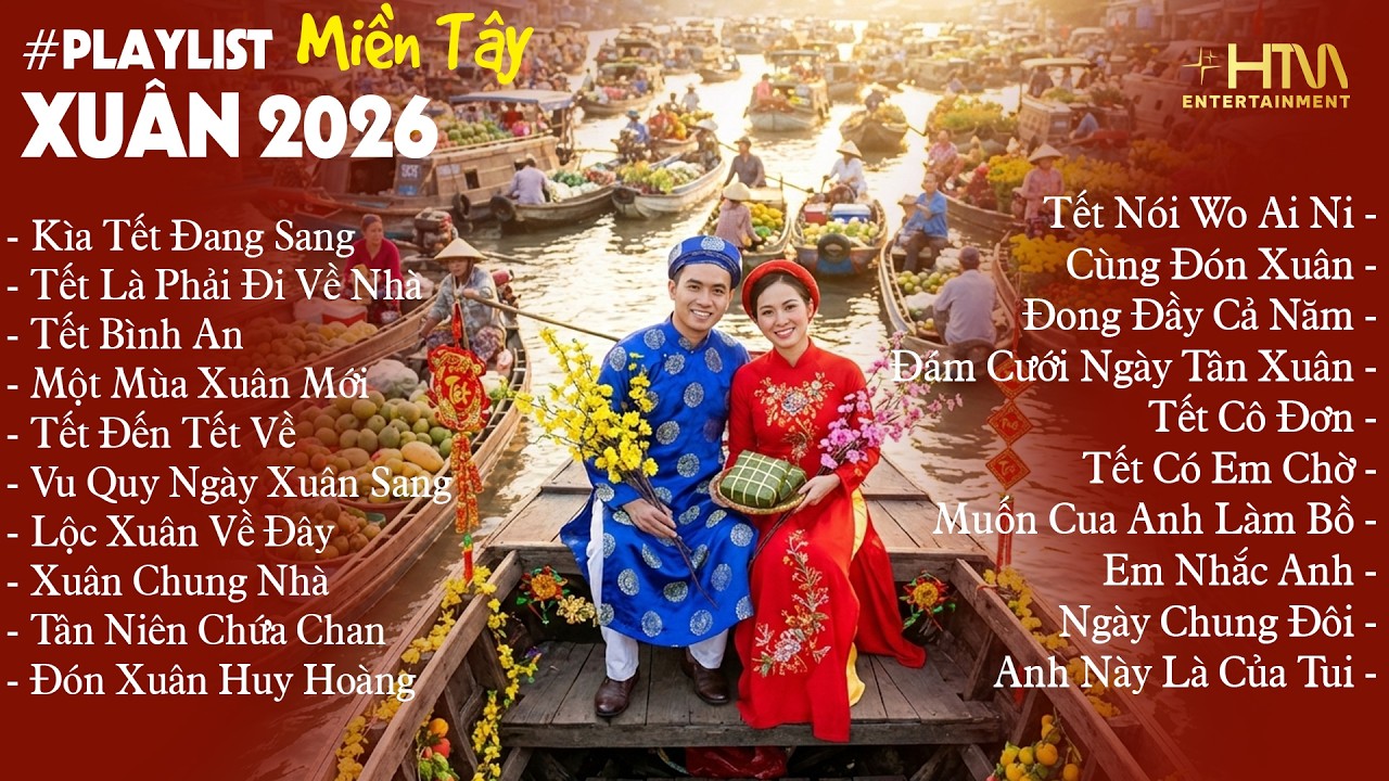 Tuyển Tập Nhạc Xuân Miền Tây 2026 | Kìa Tết Đang Sang -  Tết Bình An | List Nhạc Xuân Nghe Là Ghiền