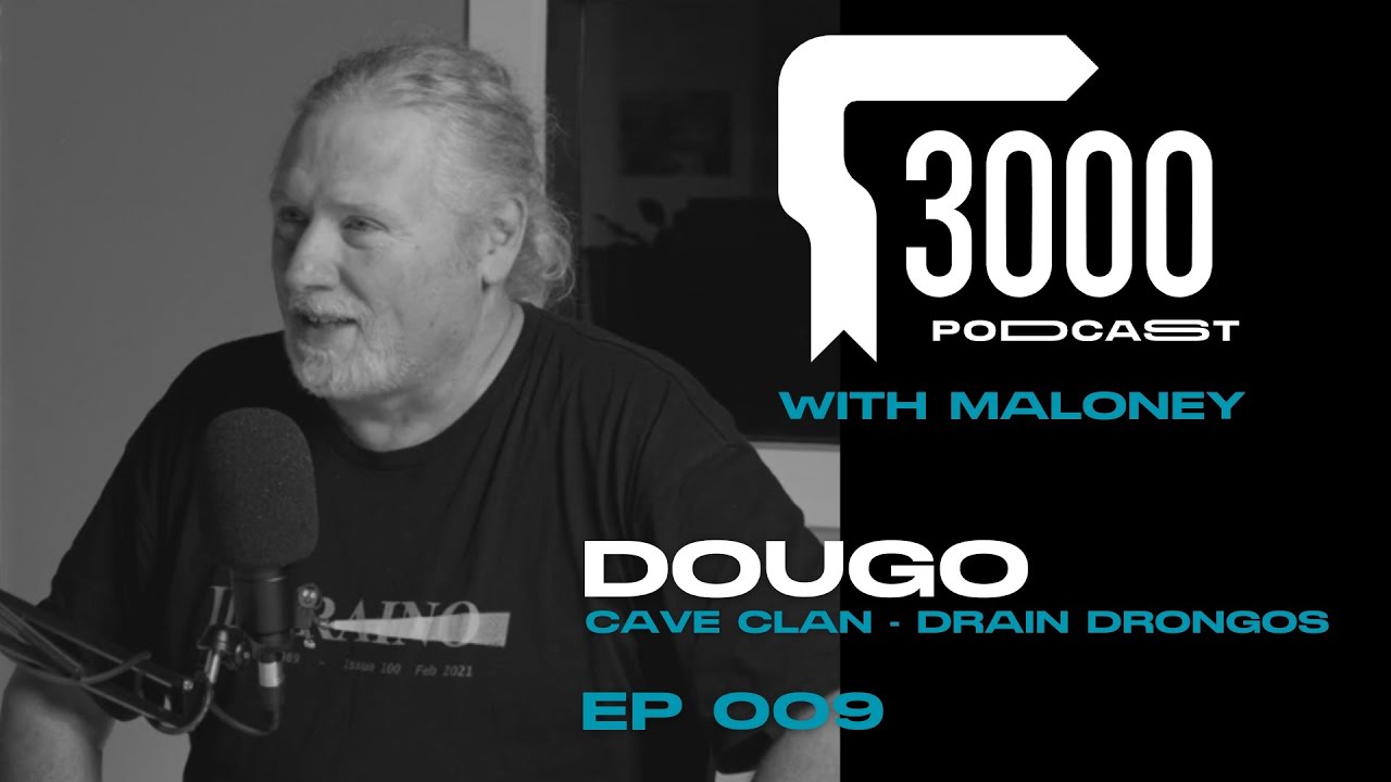 3000 Podcast 009 : Dougo -The Cave Clan