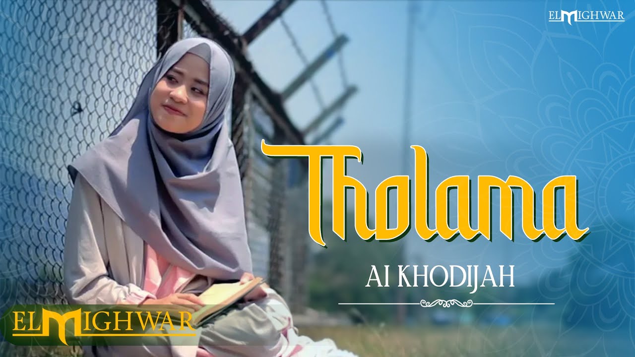 Tholama - Ai Khodijah | Elmighwar Music Video