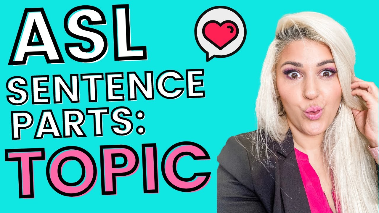 ASL Sentence Structure: Topic (Part 2 of 3)