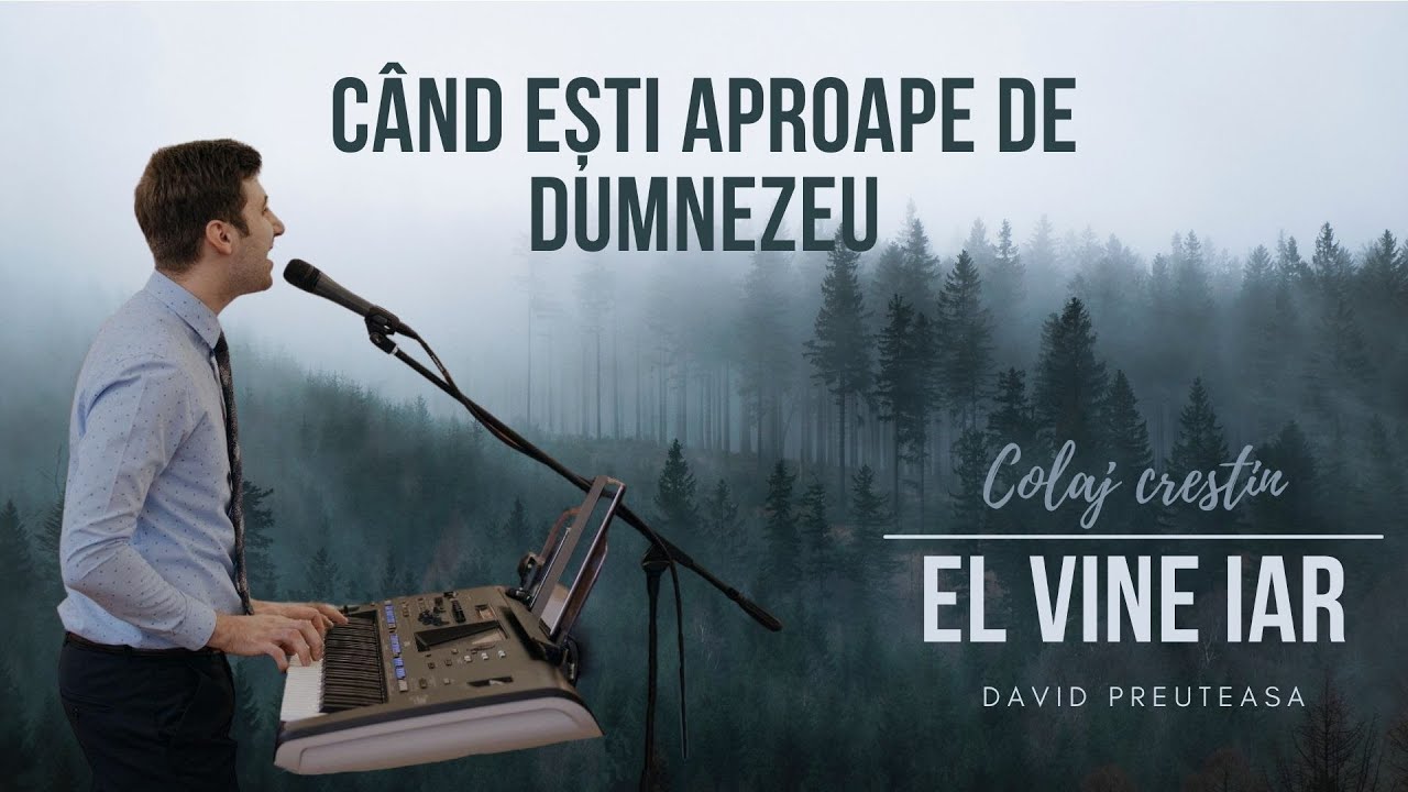 David Preuteasa - Colaj crestin | Cand esti aproape de Dumnezeu & El vine iar (cover)