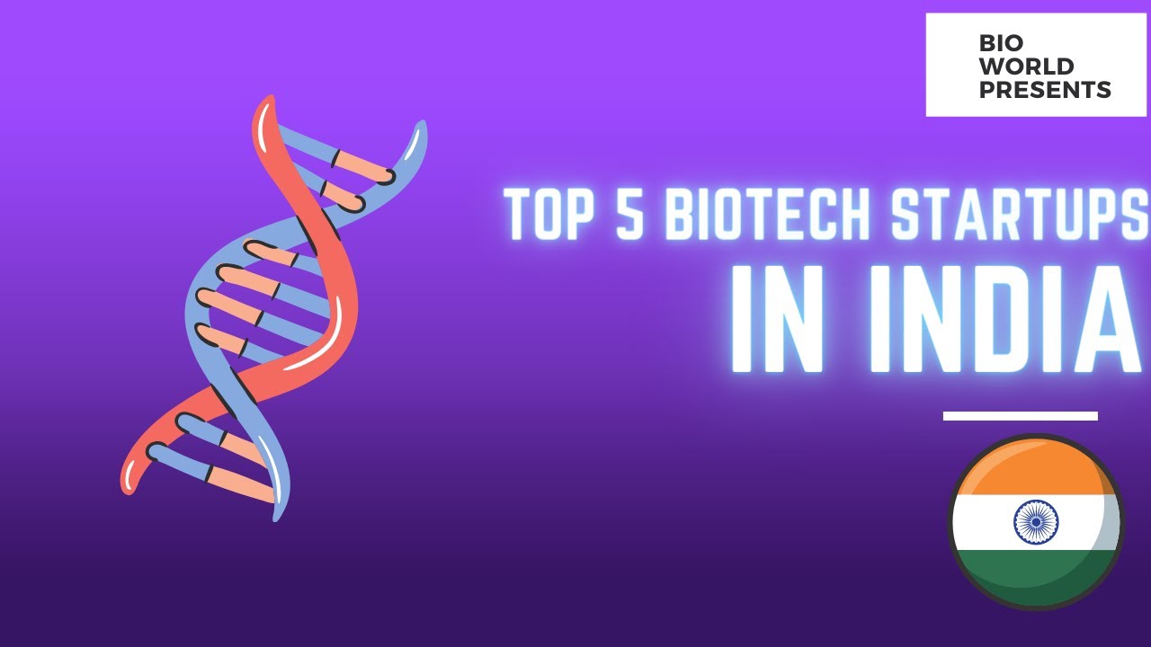 TOP 5 BIOTECH STARTUPS IN INDIA