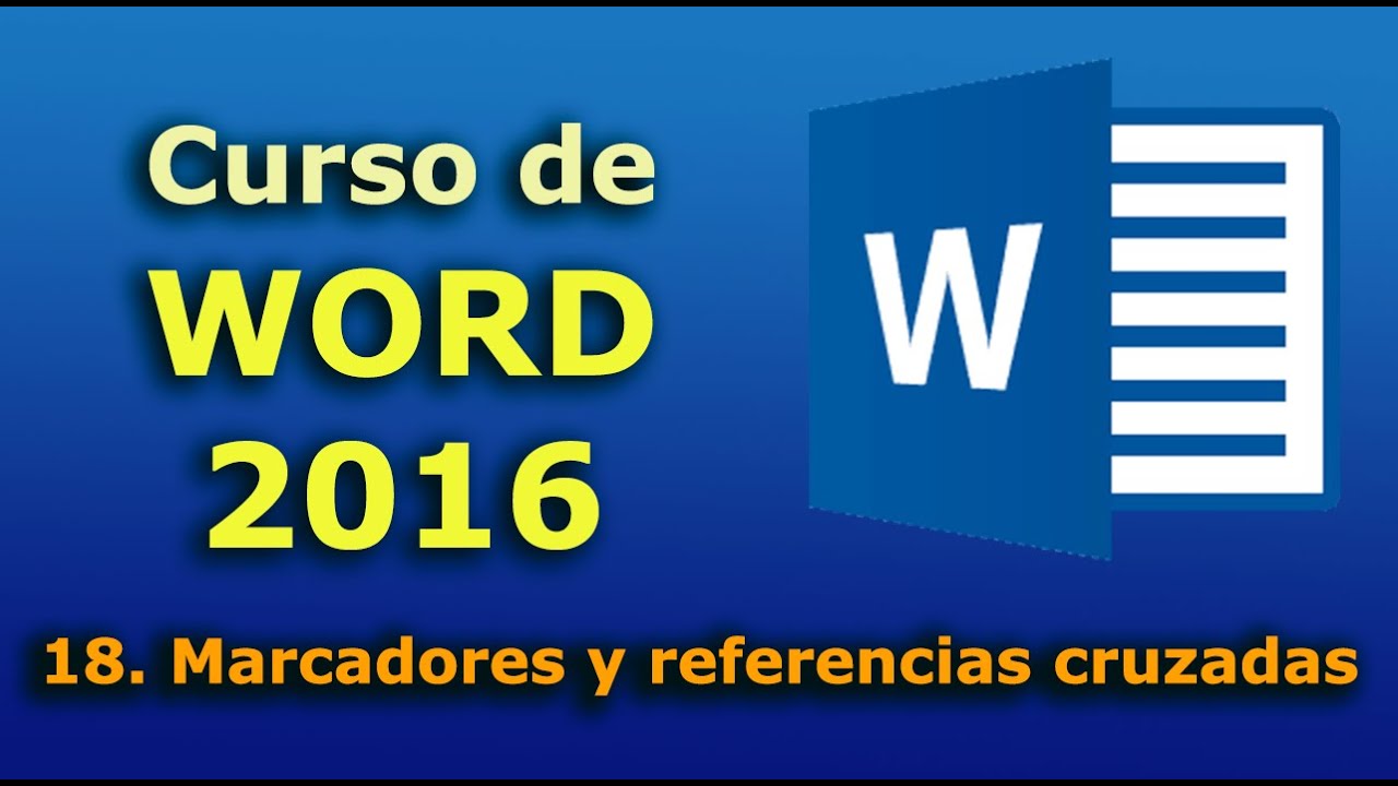 Curso de Word 2016. 18. Marcadores y referencias cruzadas. Tutorial desde cero hasta nivel avanzado