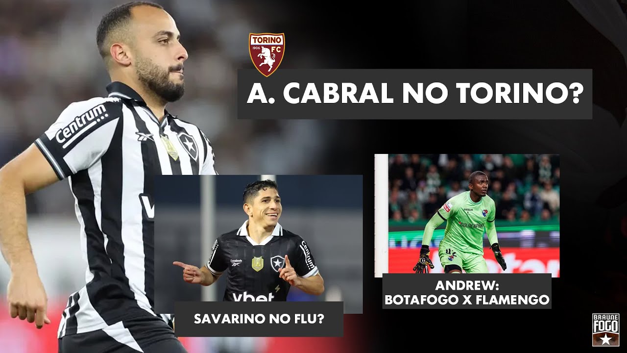 A. CABRAL NO TORINO? | SAVARINO NO FLU? | ANDREW: BOTAFOGO X FLAMENGO | TRANSFERBAN | MEDINA