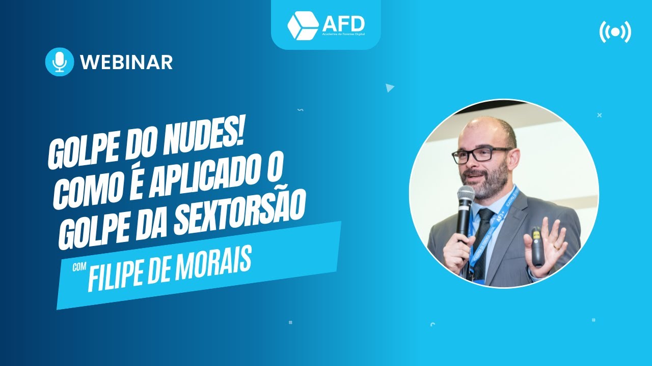 Golpe do Nudes! Como é aplicado o golpe de Sextorsão? Com o Dr. e Prof. Filipe de Morais