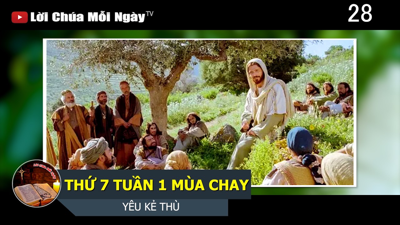 THỨ 7 TUẦN 1 MÙA CHAY - YÊU KẺ THÙ