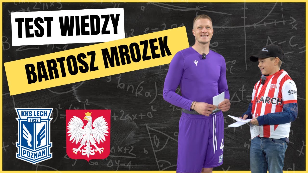 Test wiedzy Bartosz Mrozek - Bramkarz Lecha Poznań i Reprezentacji Polski