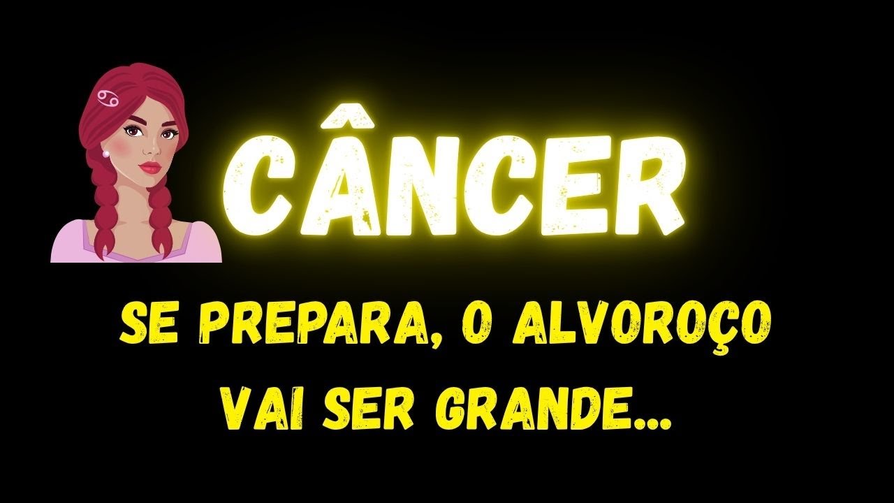 ♋️CÂNCER😮SE PREPARA, O ALVOROÇO VAI SER GRANDE...