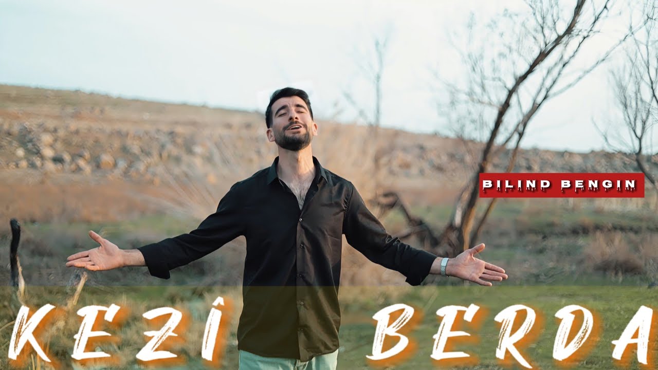 BILIND BENGIN / kezî berda