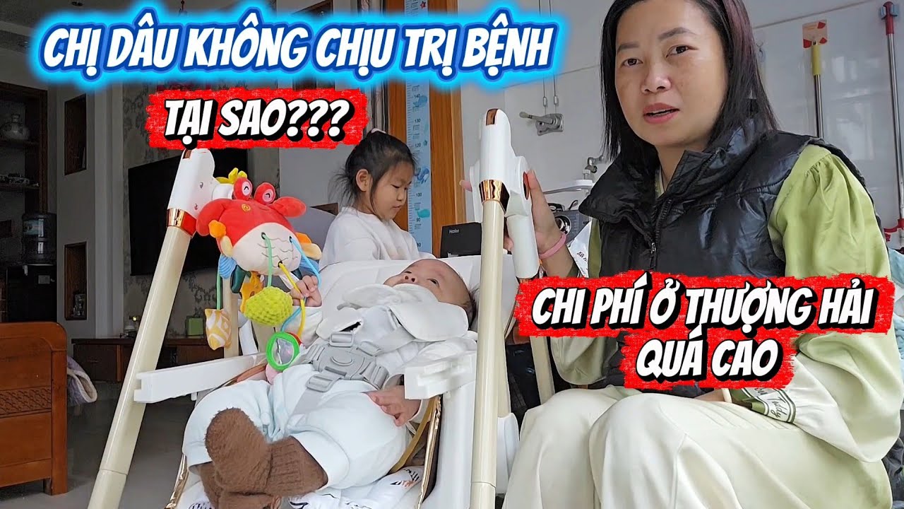 Mới Đi Thượng Hải 2 Ngày Mà Chị Dâu Nói Chi Phí Cao Quá, Không Muốn Điều Trị Bệnh Tại Sao???
