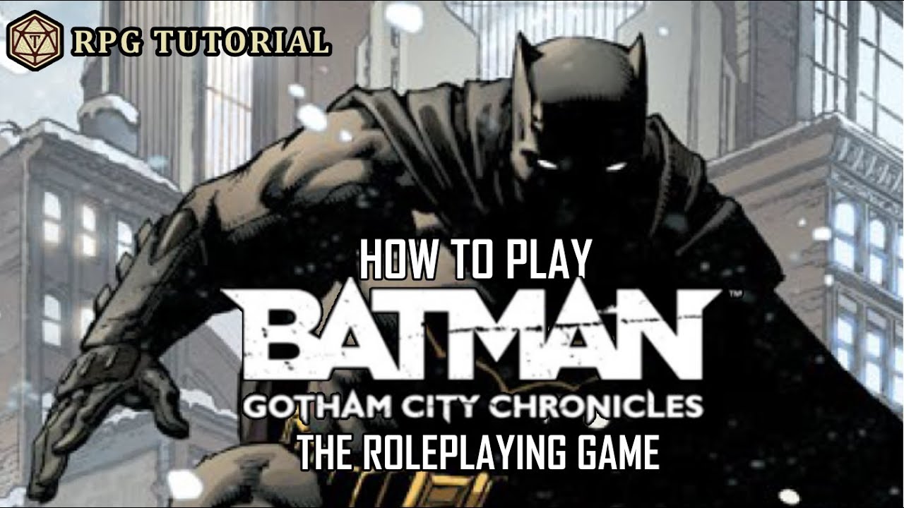 How to play Batman: Gotham City Chronicles RPG &ndash; Basic RPG Tutorial
